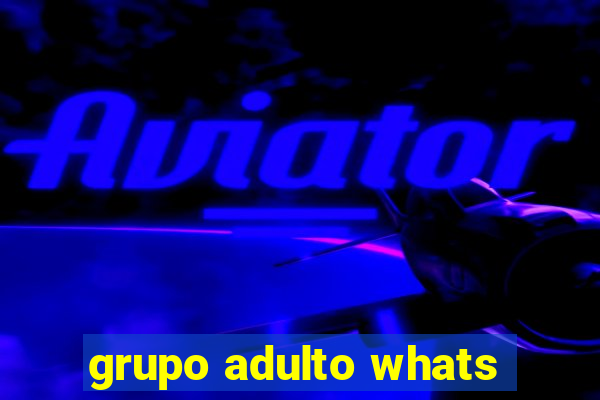 grupo adulto whats